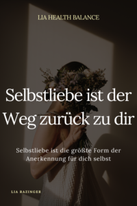 Selbstliebe - die höchste Form der Anerkennung für dich selber